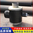 鋼套鋼聚氨酯蒸汽管道預制保溫防腐疏水節(jié)